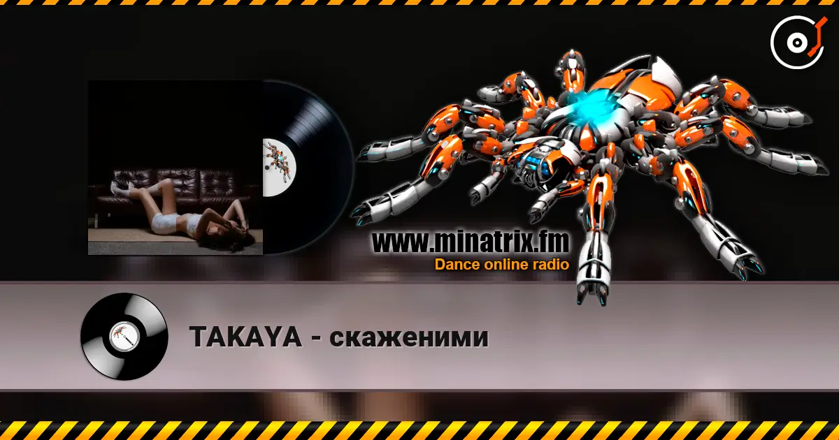 TAKAYA - скаженими écouter en ligne en haute qualité | Minatrix.FM