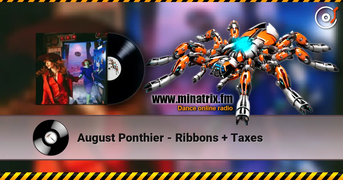 August Ponthier - Ribbons + Taxes écouter en ligne en haute qualité | Minatrix.FM