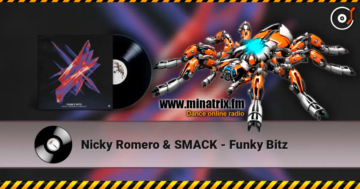 Nicky Romero & SMACK - Funky Bitz écouter en ligne en haute qualité | Minatrix.FM