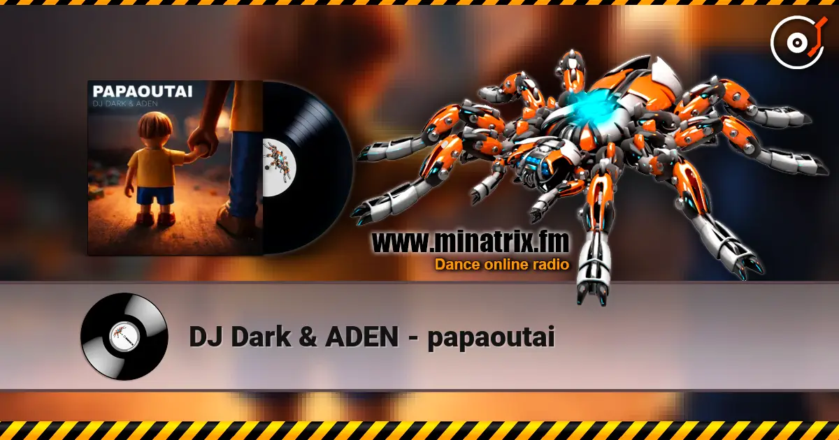 DJ Dark & ADEN - papaoutai écouter en ligne en haute qualité | Minatrix.FM