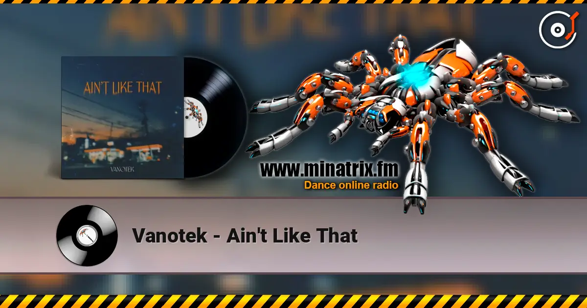 Vanotek - Ain't Like That écouter en ligne en haute qualité | Minatrix.FM