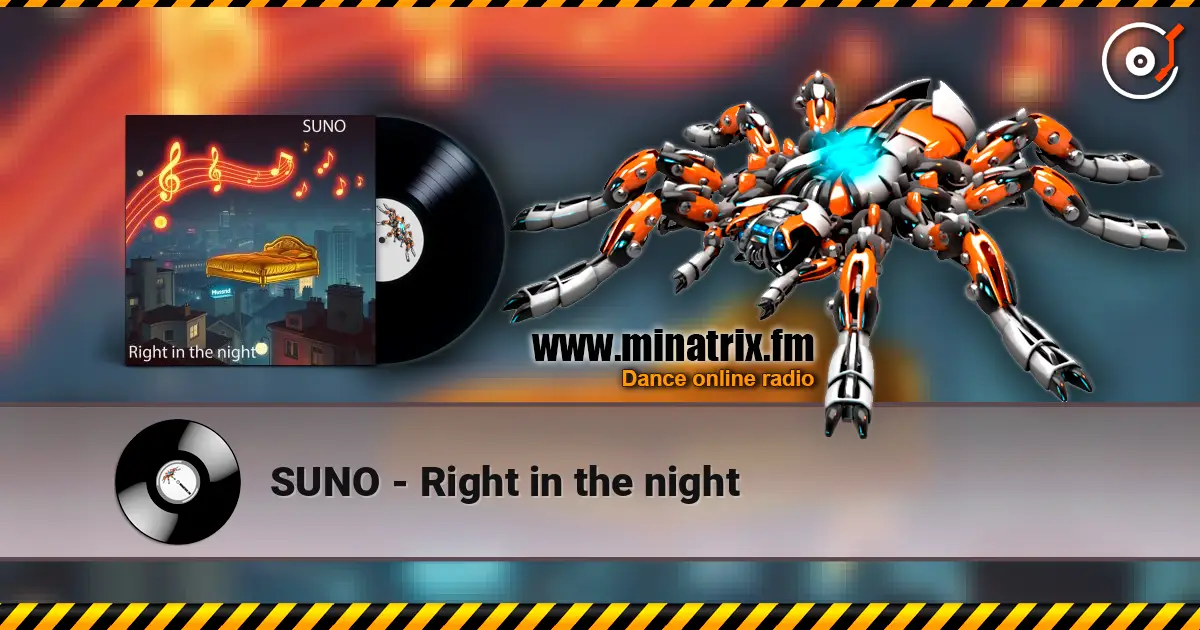 SUNO - Right in the night écouter en ligne en haute qualité | Minatrix.FM