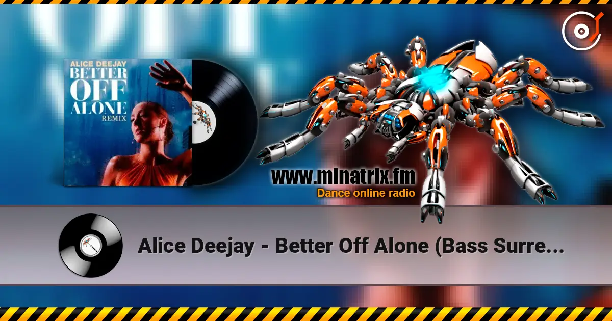 Alice Deejay - Better Off Alone (Bass Surrender Hardstyle Remix) écouter en ligne en haute qualité | Minatrix.FM