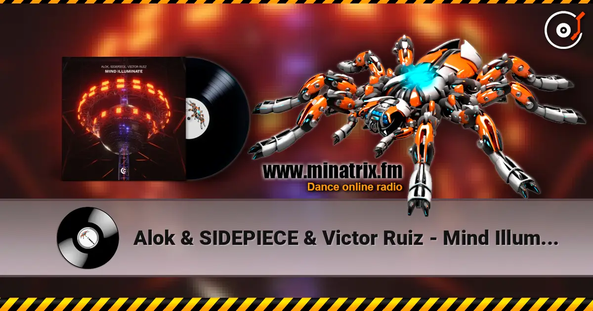 Alok & SIDEPIECE & Victor Ruiz - Mind Illuminate écouter en ligne en haute qualité | Minatrix.FM