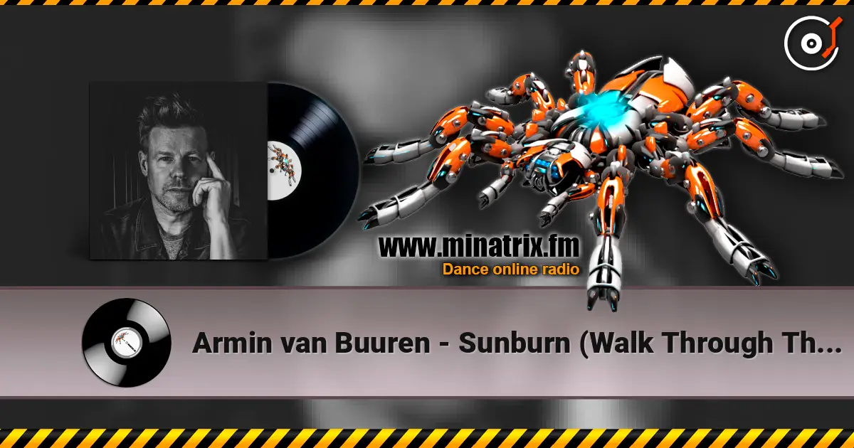 Armin van Buuren - Sunburn (Walk Through The Fire) (Vocal Edit) écouter en ligne en haute qualité | Minatrix.FM