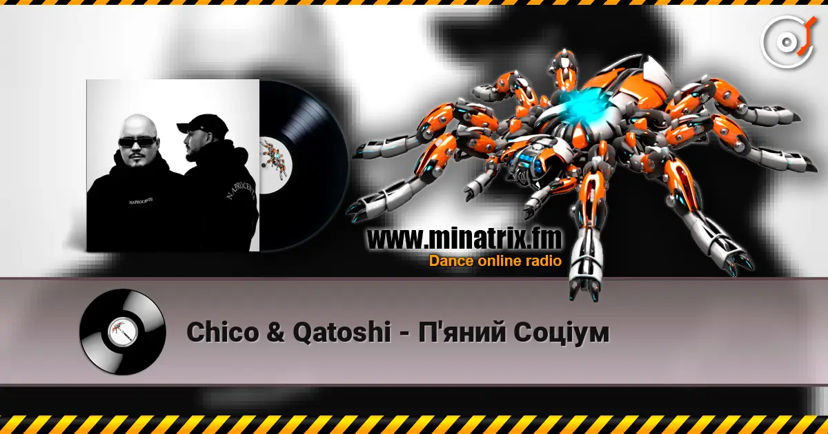 Chico & Qatoshi - П'яний Соціум écouter en ligne en haute qualité | Minatrix.FM