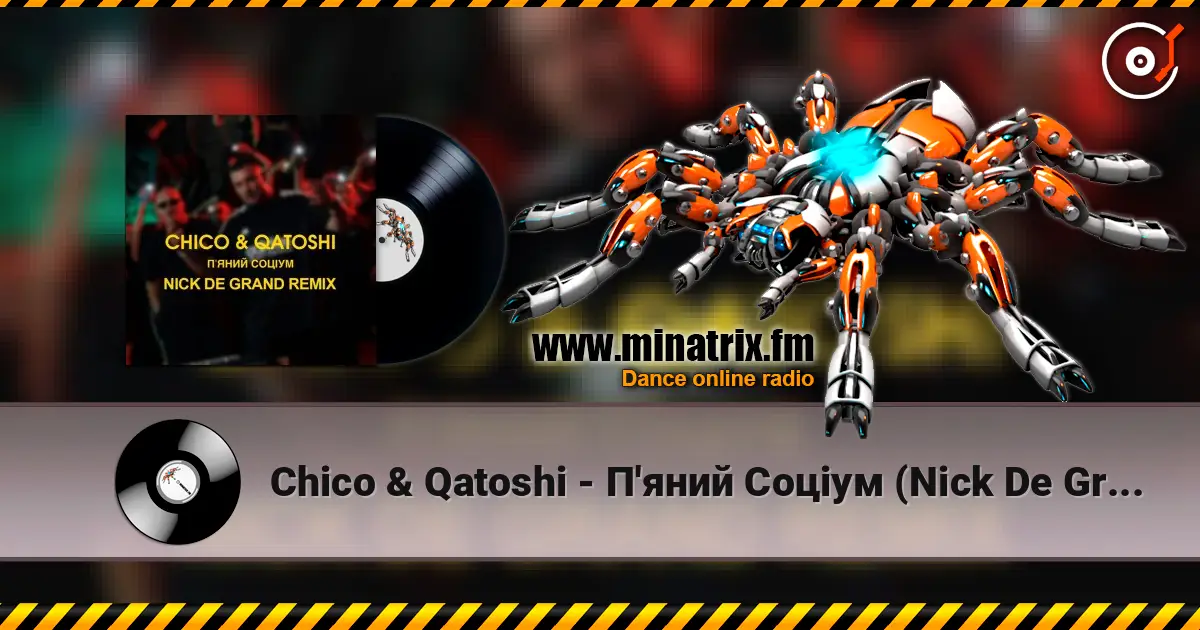 Chico & Qatoshi - П'яний Соціум (Nick De Grand Remix) écouter en ligne en haute qualité | Minatrix.FM