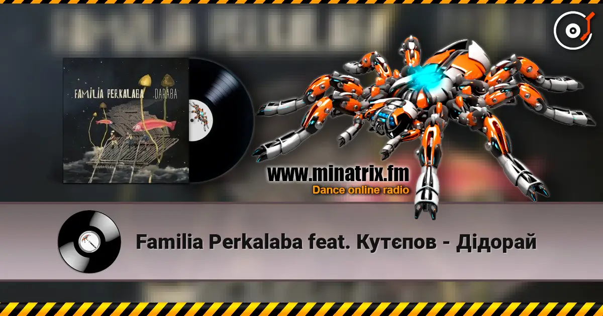 Familia Perkalaba feat. Кутєпов - Дідорай écouter en ligne en haute qualité | Minatrix.FM
