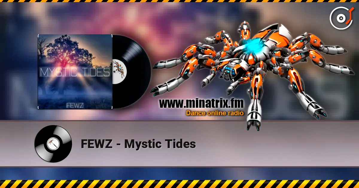 FEWZ - Mystic Tides écouter en ligne en haute qualité | Minatrix.FM