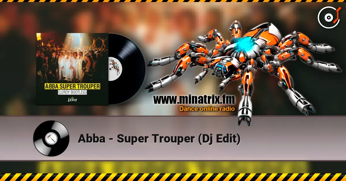 Abba - Super Trouper (Dj Edit) écouter en ligne en haute qualité | Minatrix.FM