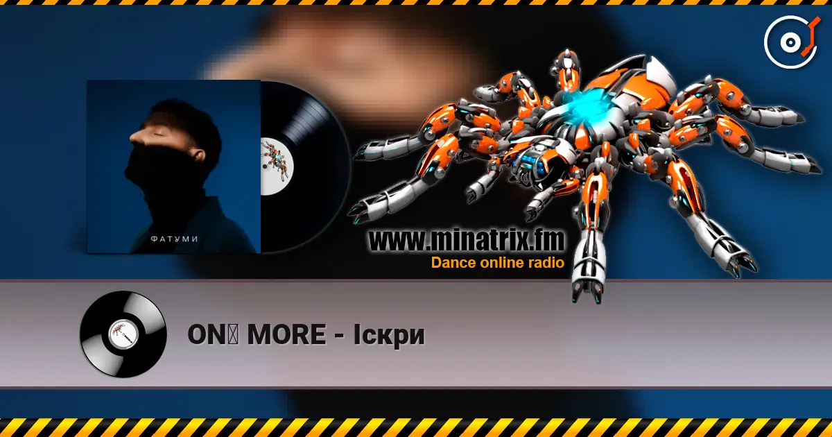 ONƎ MORE - Іскри écouter en ligne en haute qualité | Minatrix.FM