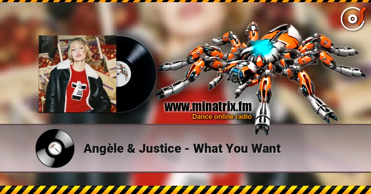 Angèle & Justice - What You Want écouter en ligne en haute qualité | Minatrix.FM