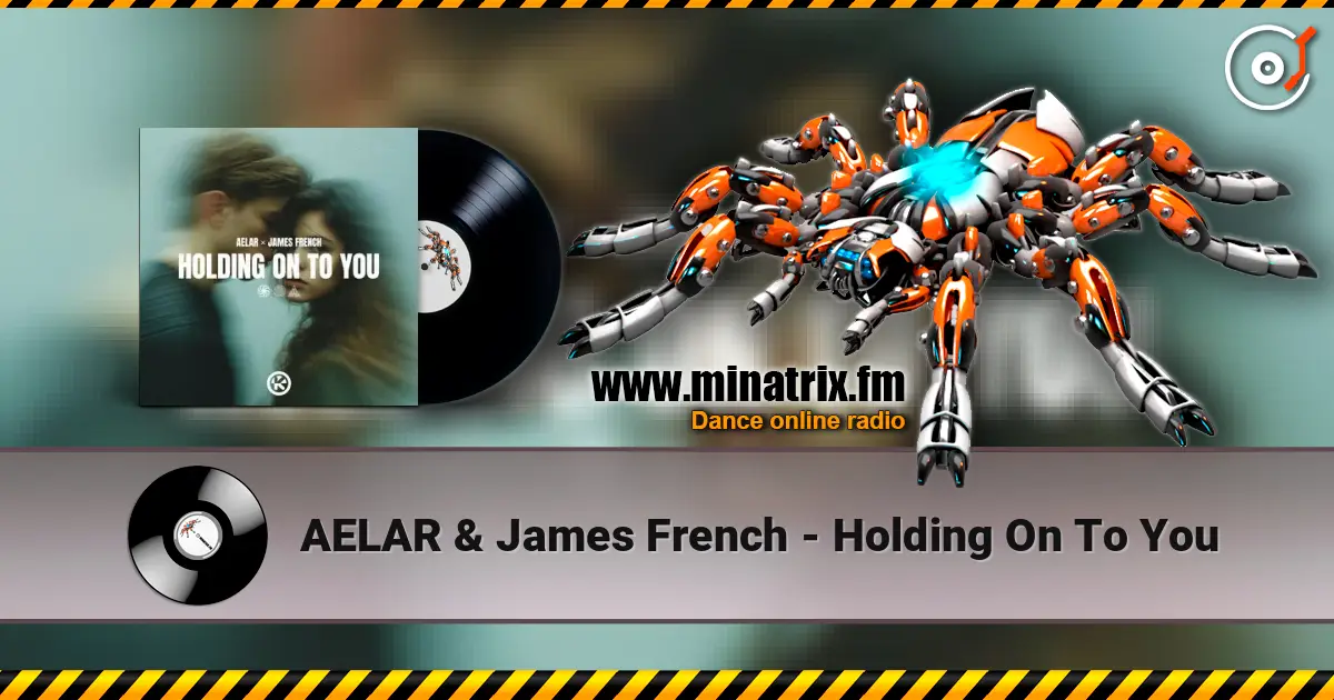 AELAR & James French - Holding On To You écouter en ligne en haute qualité | Minatrix.FM