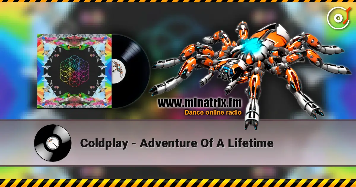 Coldplay - Adventure Of A Lifetime écouter en ligne en haute qualité | Minatrix.FM