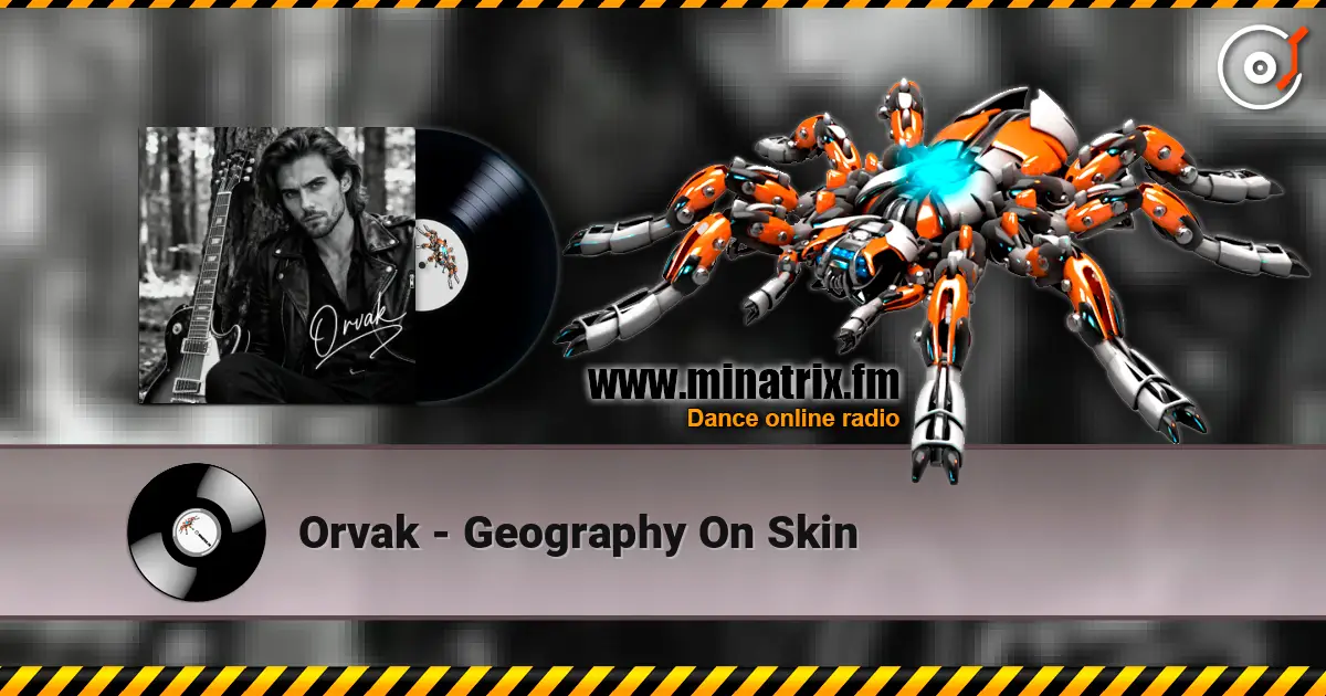 Orvak - Geography On Skin écouter en ligne en haute qualité | Minatrix.FM