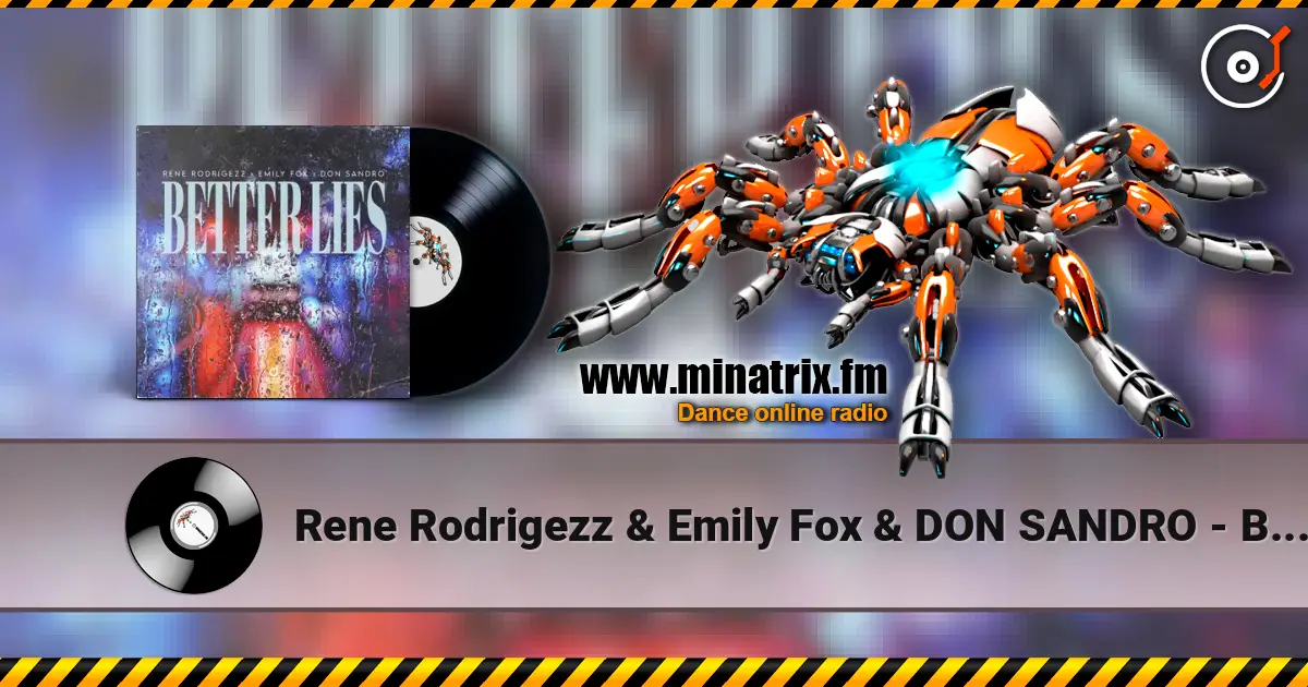 Rene Rodrigezz & Emily Fox & DON SANDRO - Better Lies écouter en ligne en haute qualité | Minatrix.FM