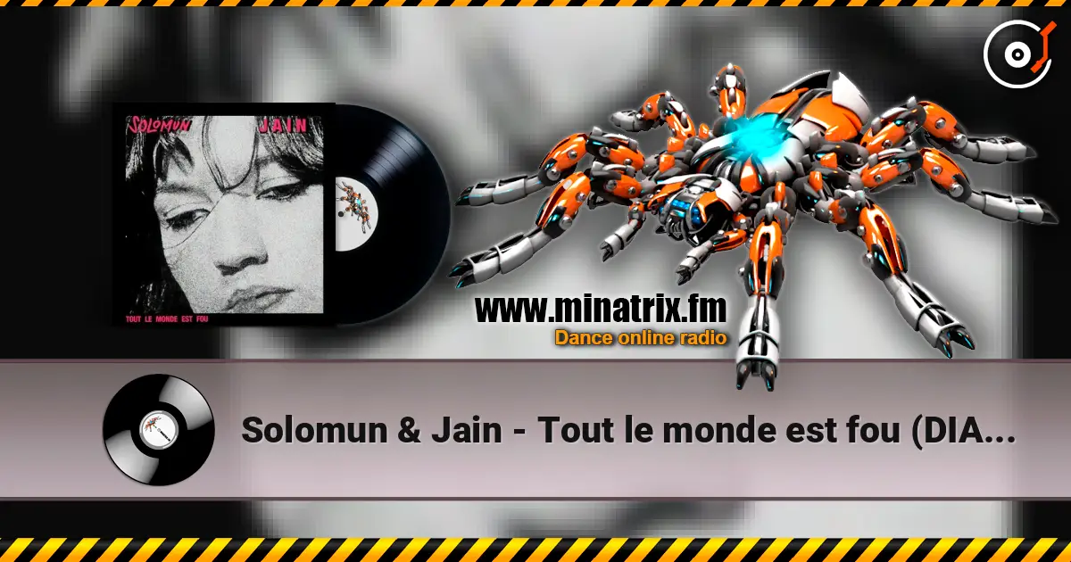 Solomun & Jain - Tout le monde est fou (DIAZ Remix) écouter en ligne en haute qualité | Minatrix.FM