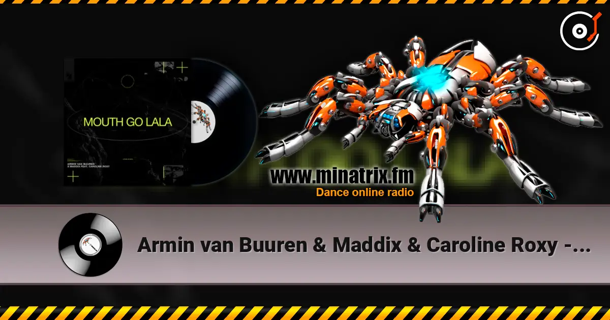 Armin van Buuren & Maddix & Caroline Roxy - Mouth Go LaLa écouter en ligne en haute qualité | Minatrix.FM