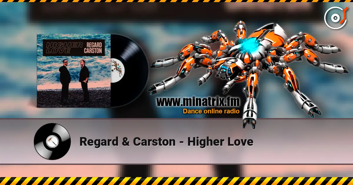 Regard & Carston - Higher Love écouter en ligne en haute qualité | Minatrix.FM