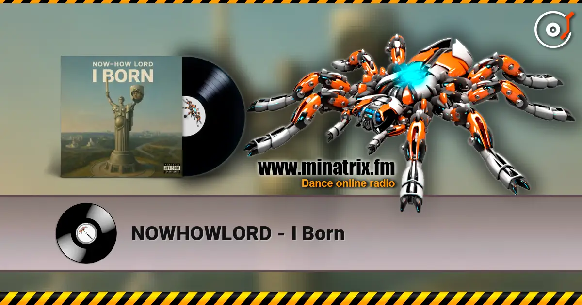 NOWHOWLORD - I Born écouter en ligne en haute qualité | Minatrix.FM