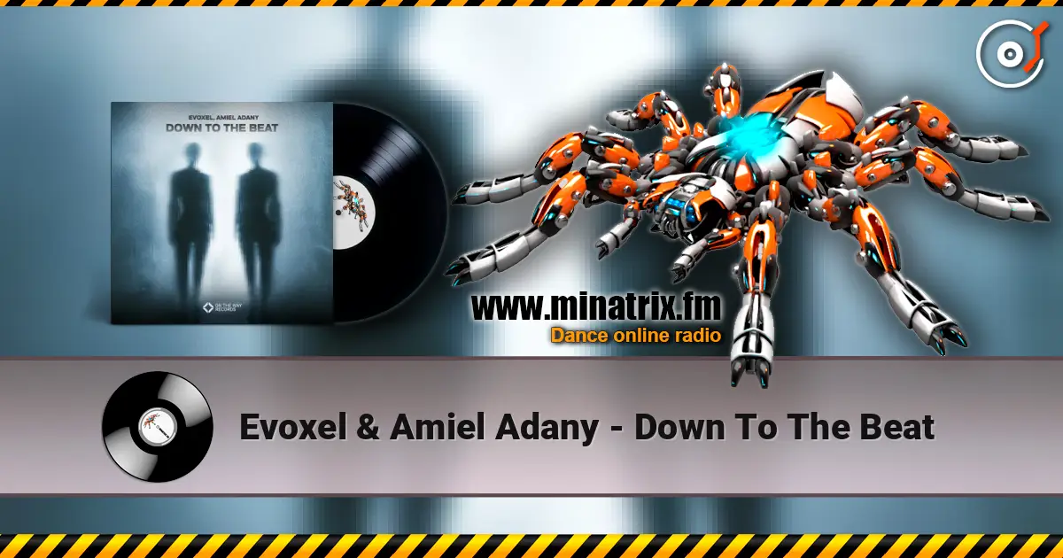 Evoxel & Amiel Adany - Down To The Beat écouter en ligne en haute qualité | Minatrix.FM