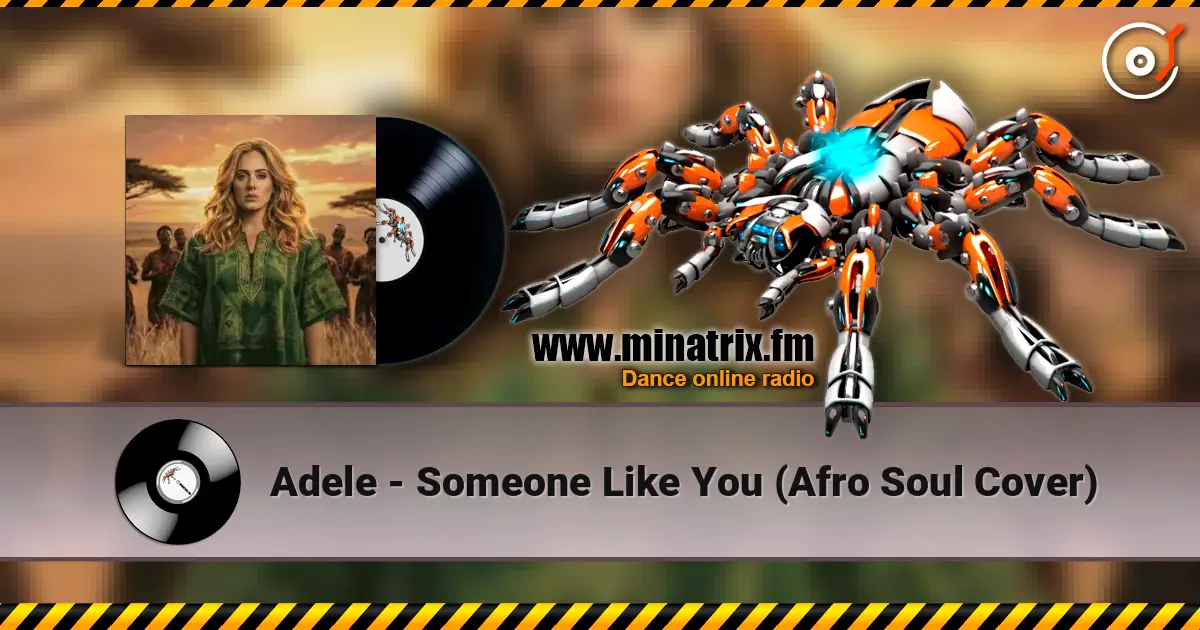 Adele - Someone Like You (Afro Soul Cover) écouter en ligne en haute qualité | Minatrix.FM