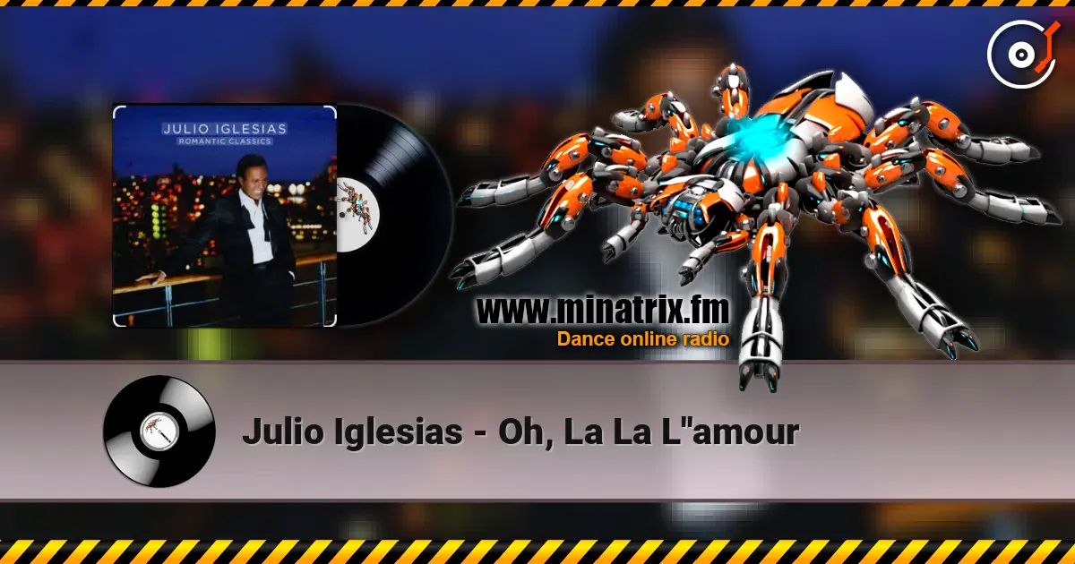 Julio Iglesias - Oh, La La L''amour écouter en ligne en haute qualité | Minatrix.FM