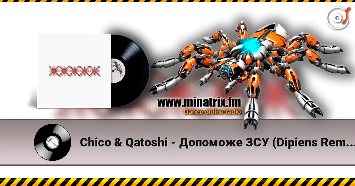 Chico & Qatoshi - Допоможе ЗСУ (Dipiens Remix) écouter en ligne en haute qualité | Minatrix.FM