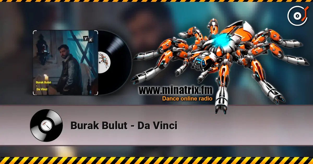Burak Bulut - Da Vinci écouter en ligne en haute qualité | Minatrix.FM