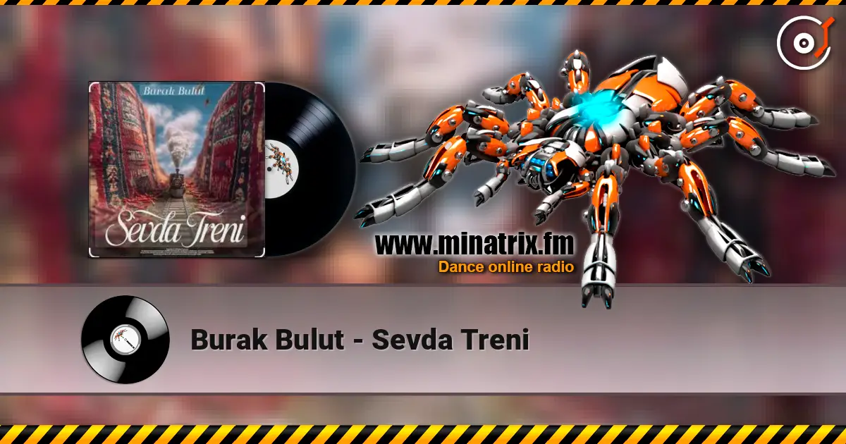 Burak Bulut - Sevda Treni écouter en ligne en haute qualité | Minatrix.FM