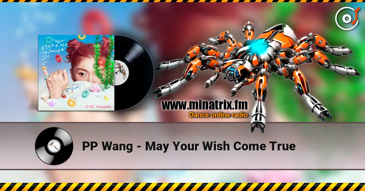PP Wang - May Your Wish Come True écouter en ligne en haute qualité | Minatrix.FM
