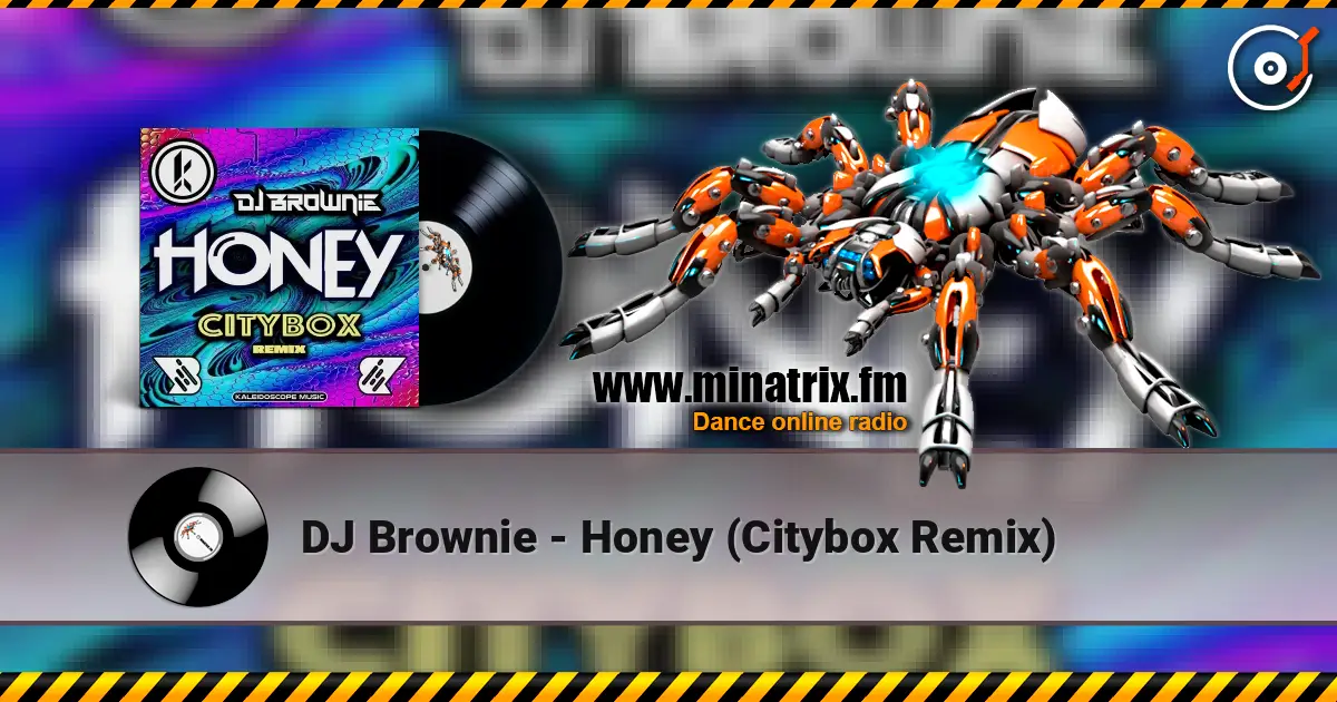 DJ Brownie - Honey (Citybox Remix) écouter en ligne en haute qualité | Minatrix.FM
