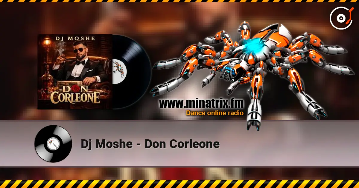 Dj Moshe - Don Corleone écouter en ligne en haute qualité | Minatrix.FM