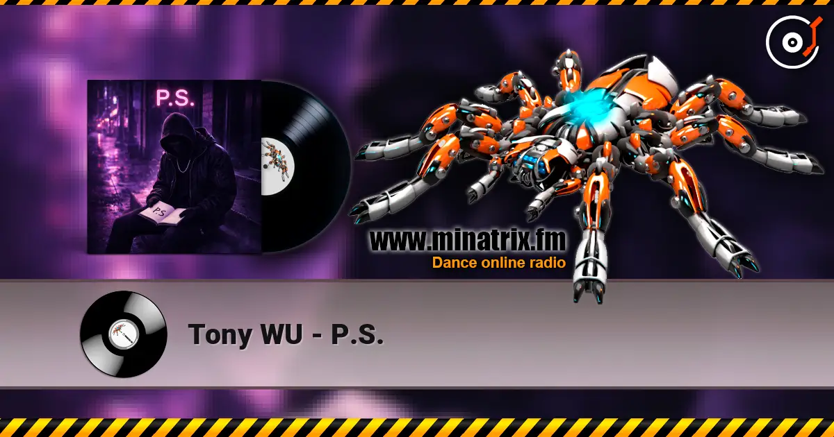 Tony WU - P.S. écouter en ligne en haute qualité | Minatrix.FM