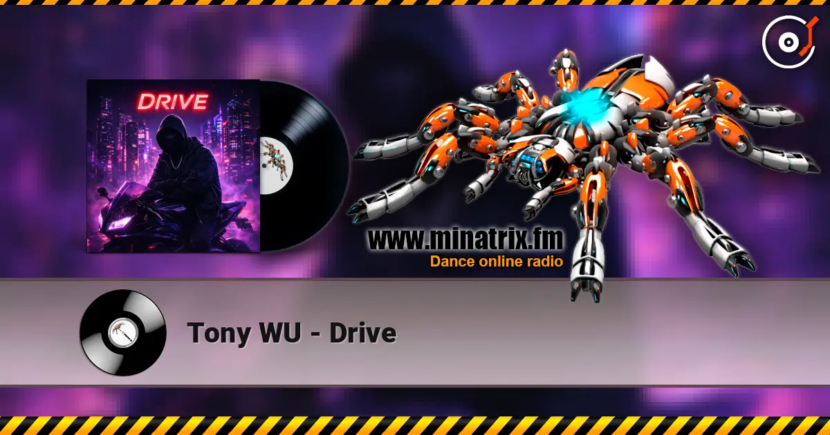 Tony WU - Drive écouter en ligne en haute qualité | Minatrix.FM
