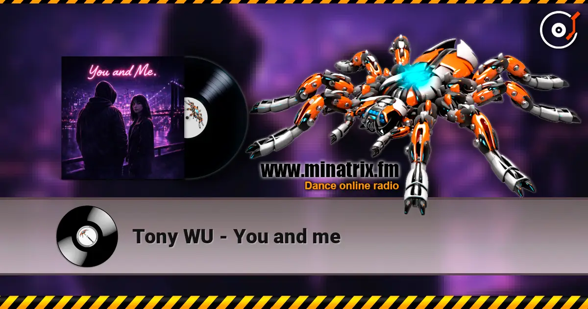 Tony WU - You and me écouter en ligne en haute qualité | Minatrix.FM