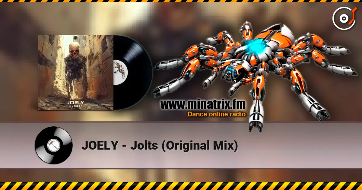 JOELY - Jolts (Original Mix) écouter en ligne en haute qualité | Minatrix.FM
