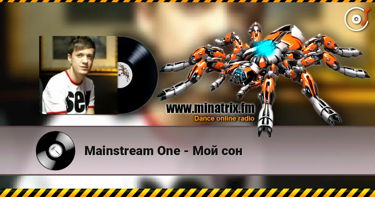 Mainstream One - Мой сон écouter en ligne en haute qualité | Minatrix.FM