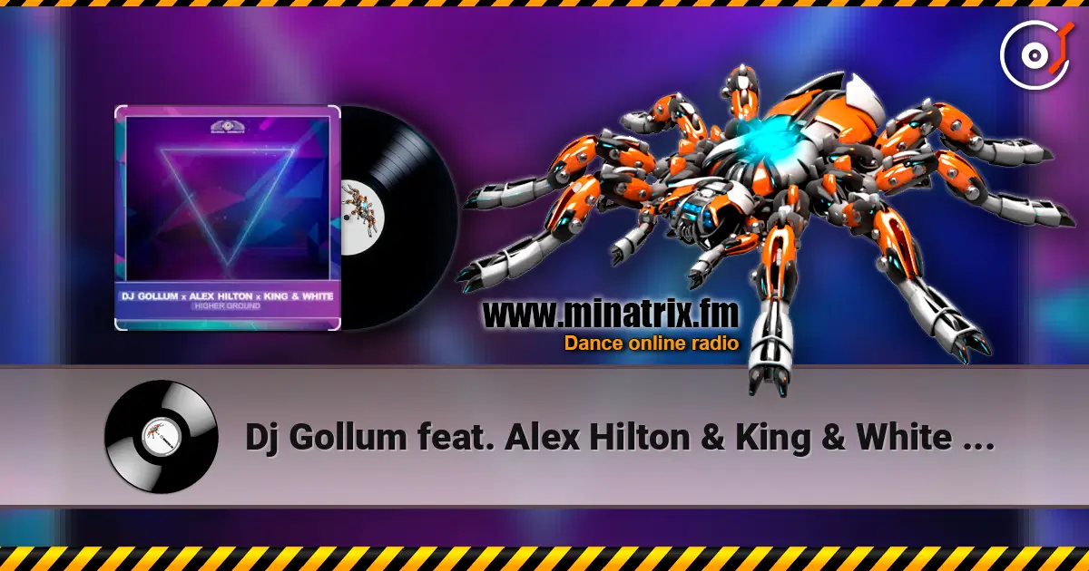 Dj Gollum feat. Alex Hilton & King & White - Higher Ground écouter en ligne en haute qualité | Minatrix.FM