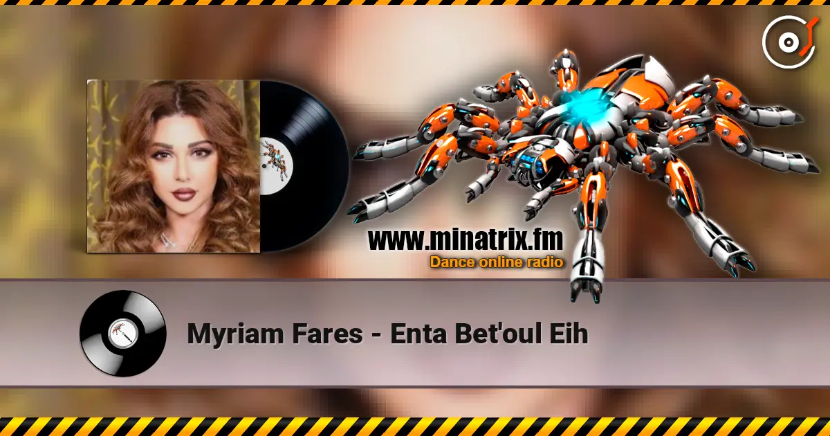 Myriam Fares - Enta Bet'oul Eih écouter en ligne en haute qualité | Minatrix.FM