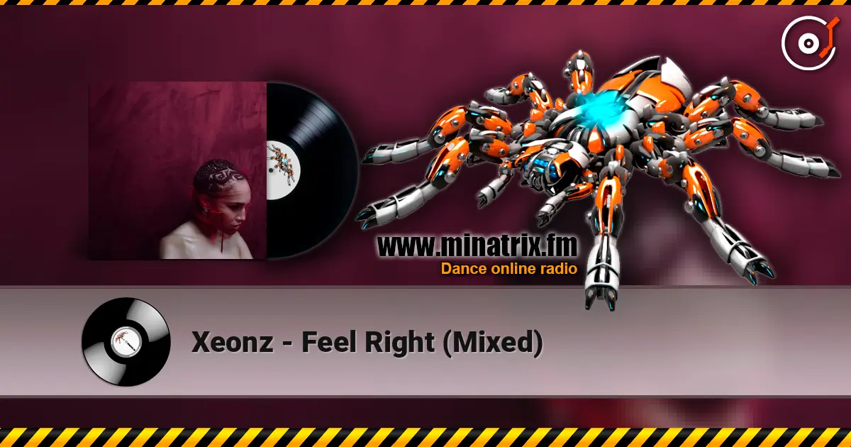 Xeonz - Feel Right (Mixed) écouter en ligne en haute qualité | Minatrix.FM