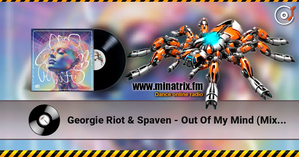 Georgie Riot & Spaven - Out Of My Mind (Mixed) écouter en ligne en haute qualité | Minatrix.FM