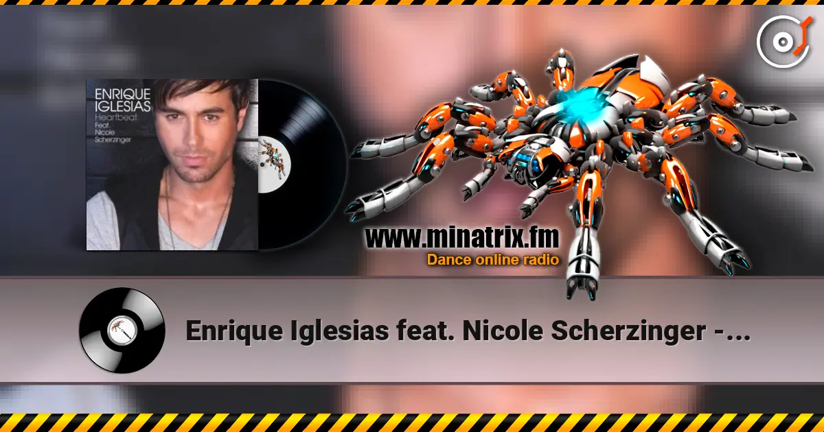 Enrique Iglesias feat. Nicole Scherzinger - Heartbeat écouter en ligne en haute qualité | Minatrix.FM