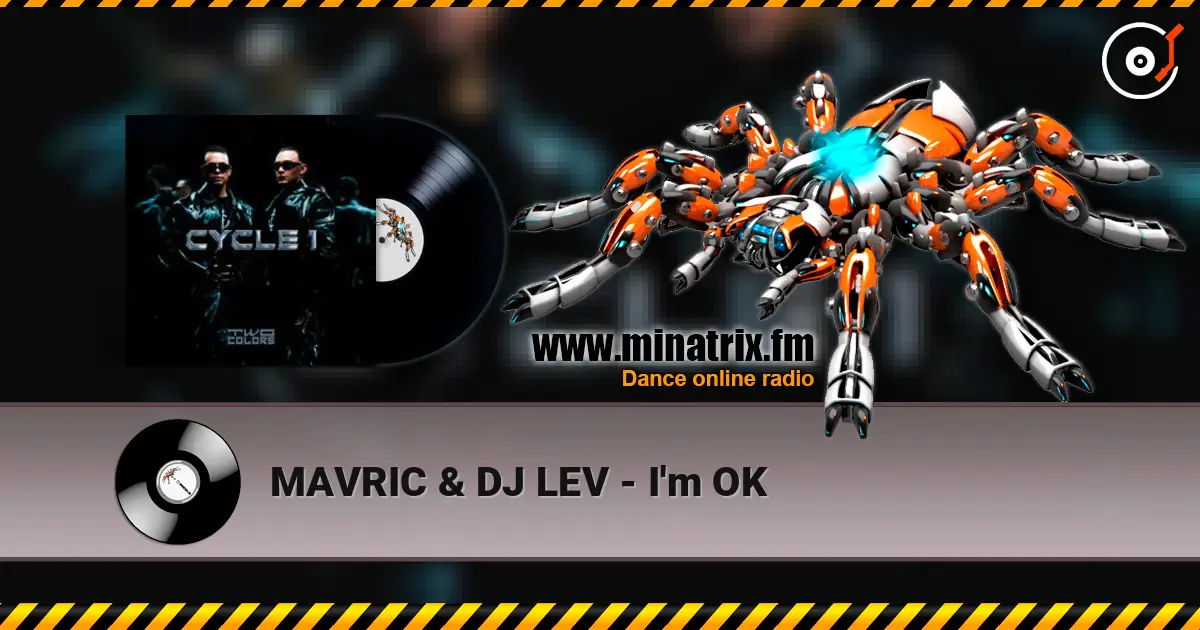 MAVRIC & DJ LEV - I'm OK écouter en ligne en haute qualité | Minatrix.FM
