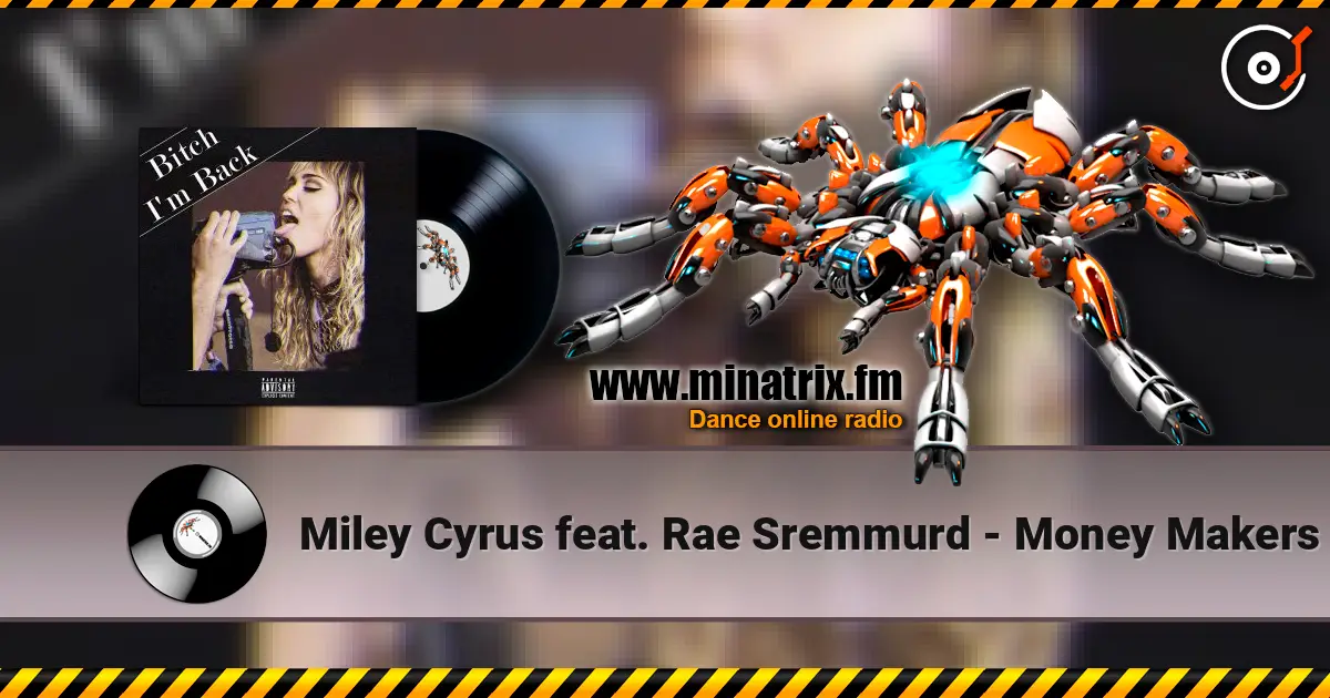 Miley Cyrus feat. Rae Sremmurd - Money Makers écouter en ligne en haute qualité | Minatrix.FM
