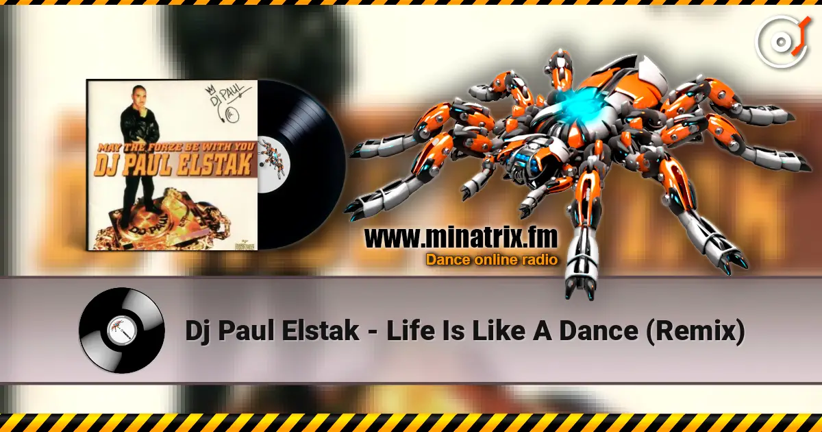 Dj Paul Elstak - Life Is Like A Dance (Remix) écouter en ligne en haute qualité | Minatrix.FM