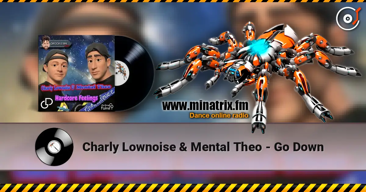 Charly Lownoise & Mental Theo - Go Down écouter en ligne en haute qualité | Minatrix.FM