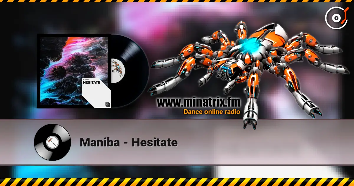 Maniba - Hesitate écouter en ligne en haute qualité | Minatrix.FM