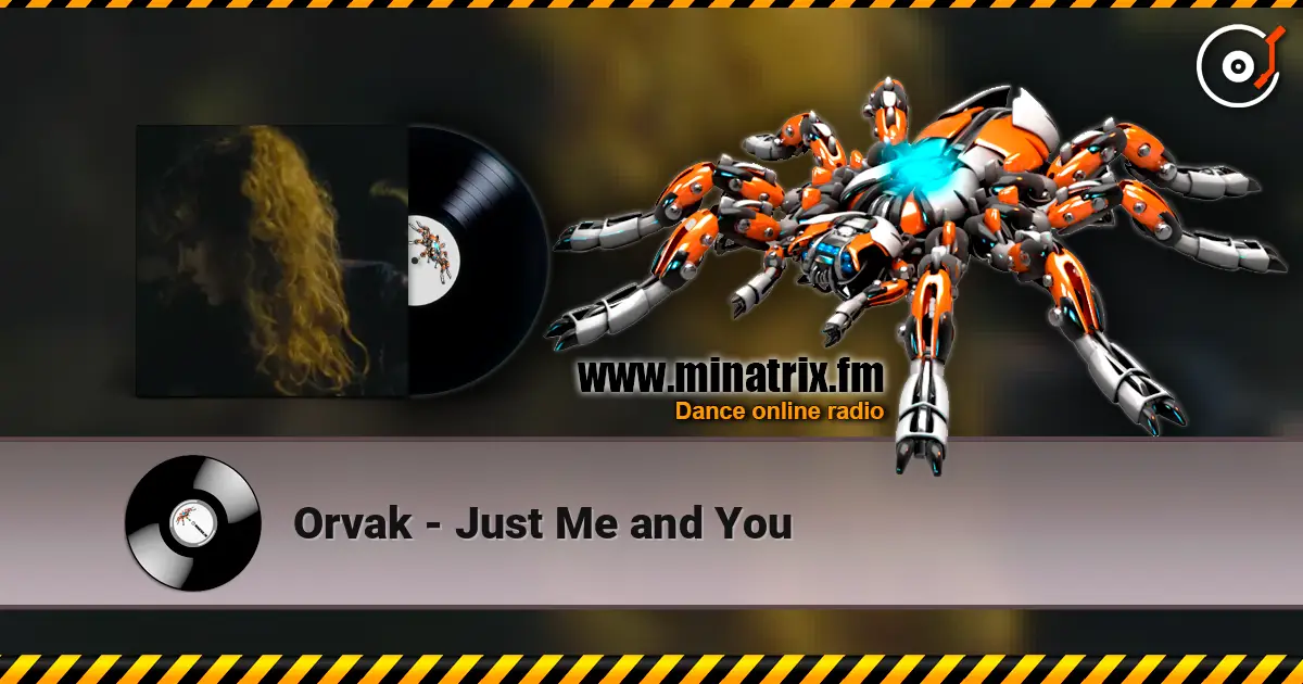 Orvak - Just Me and You écouter en ligne en haute qualité | Minatrix.FM