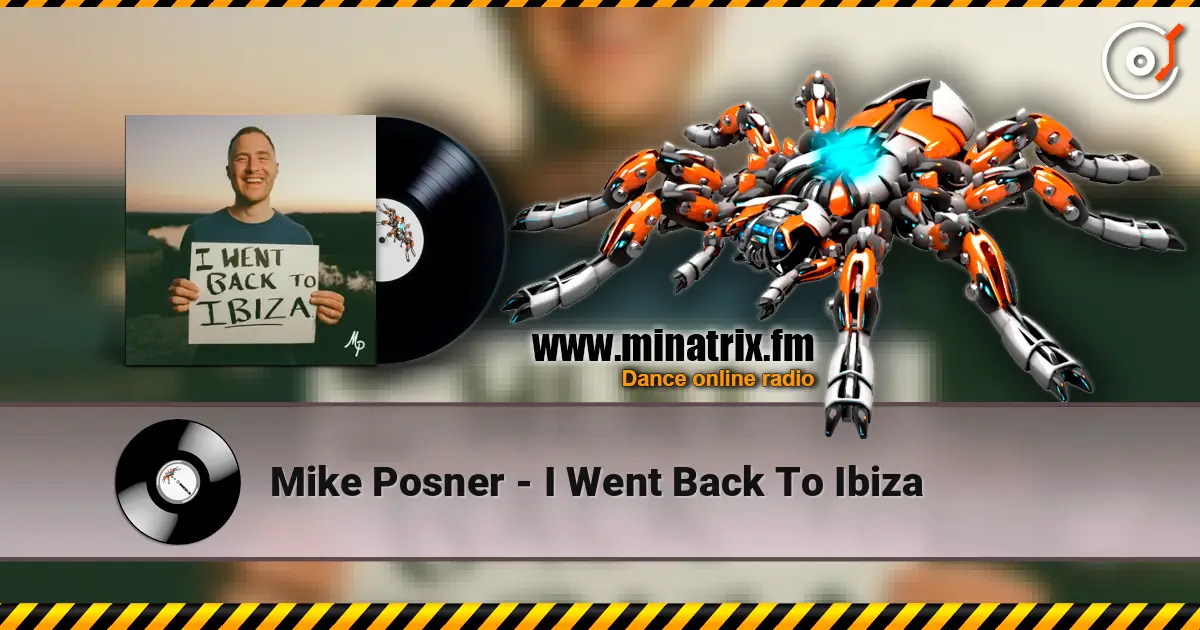 Mike Posner - I Went Back To Ibiza écouter en ligne en haute qualité | Minatrix.FM